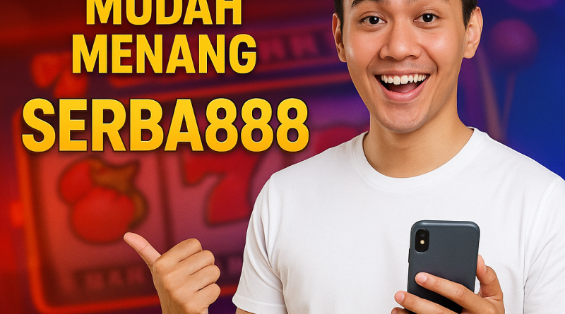 Pola Slot Mudah Menang Serba888